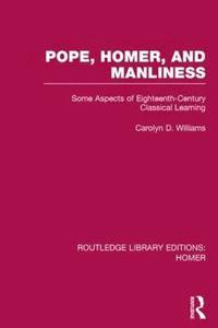 Pope, Homer, and Manliness