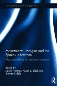 Mainstreams, Margins and the Spaces In-between