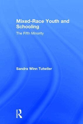 Sandra Winn Tutwiler - Mixed-Race Youth and Schooling, Inbunden