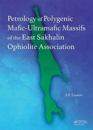 Felix P. Lesnov - Petrology of Polygenic Mafic-Ultramafic Massifs of the East Sakhalin Ophiolite Association, Inbunden. Tillgänglighet: Lägg i varukorg