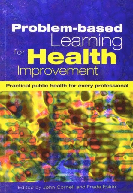 Frada Eskin, John Cornell - Problem-Based Learning for Health Improvement, E-bok