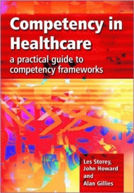 Alan Gillies, John Howard, Les Storey - Competency in Healthcare, E-bok
