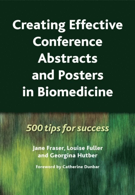 Georgina Hutber, Louise Fuller, Jane Fraser - Creating Effective Conference Abstracts and Posters in Biomedicine, E-bok