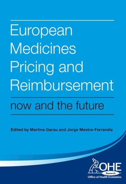 Michael Loh, Jorge Mestre-Ferrandiz, Martina Garau - European Medicines Pricing and Reimbursement, E-bok