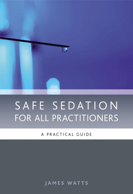 James Watts - Safe Sedation for All Practitioners, E-bok