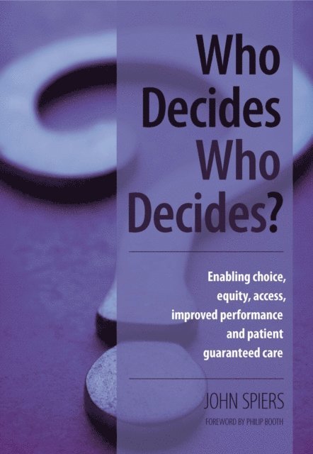 Neil Russel, Philip Booth, John Spiers - Who Decides Who Decides?, E-bok