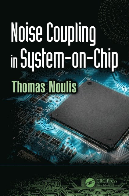 Thomas Noulis - Noise Coupling in System-on-Chip, E-bok