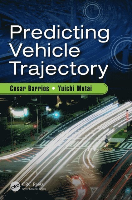 Yuichi Motai, Cesar Barrios - Predicting Vehicle Trajectory, E-bok