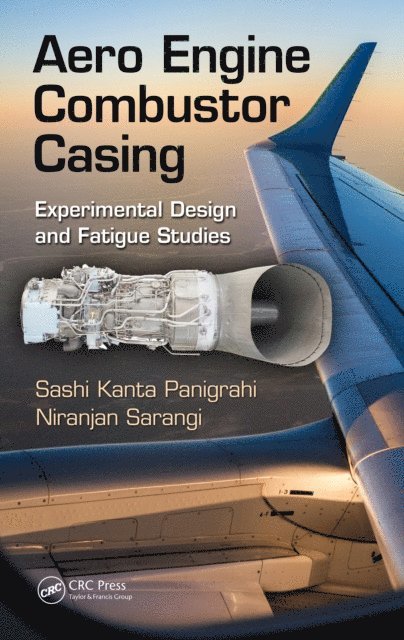Niranjan Sarangi, Sashi Kanta Panigrahi - Aero Engine Combustor Casing, E-bok