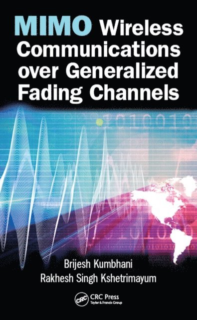 Rakhesh Singh Kshetrimayum, Brijesh Kumbhani - MIMO Wireless Communications over Generalized Fading Channels, E-bok