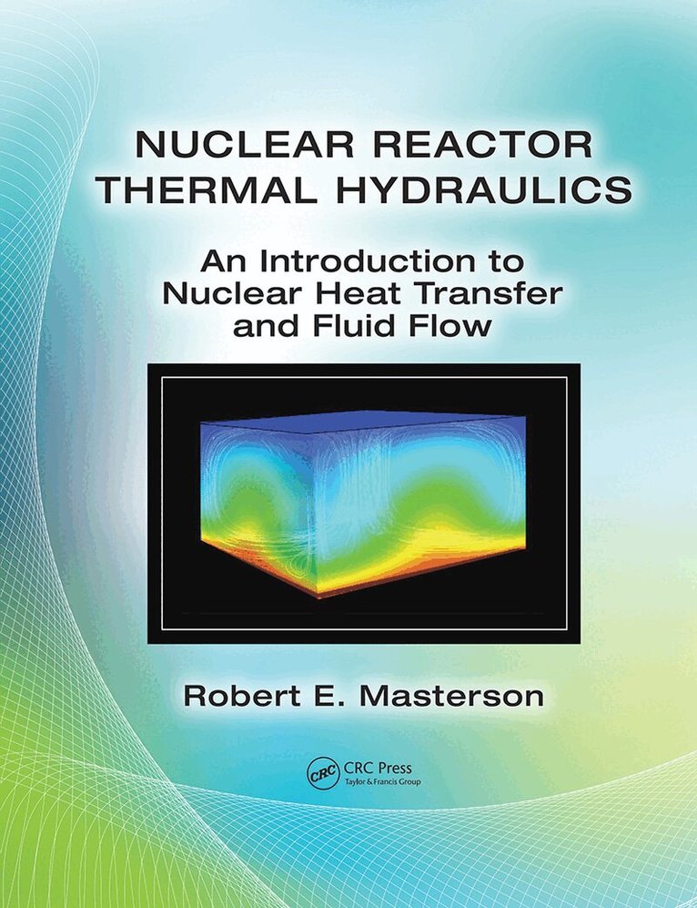Robert E. Masterson - Nuclear Reactor Thermal Hydraulics, Inbunden
