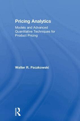 Walter R. Paczkowski - Pricing Analytics, Inbunden. Tillgänglighet: Lägg i varukorg