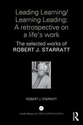Robert Starratt - Leading Learning/Learning Leading: A retrospective on a life's work, Inbunden