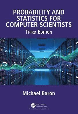 Probability and Statistics for Computer Scientists av Michael Baron