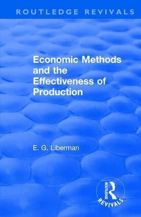 E G Liberman, Arlo Schultz - Revival: Economic Methods & the Effectiveness of Production (1971), Häftad