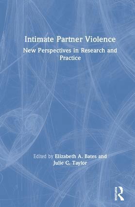 Elizabeth A. Bates, Julie C. Taylor - Intimate Partner Violence, Inbunden