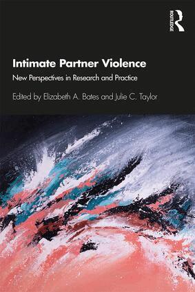 Elizabeth A. Bates, Julie C. Taylor - Intimate Partner Violence, Häftad