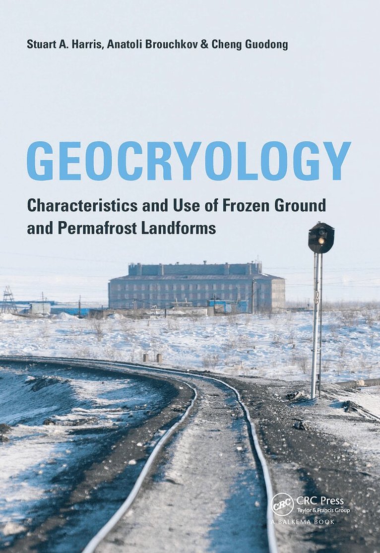 Stuart A. Harris, Anatoli Brouchkov, Cheng Guodong - Geocryology, Inbunden. Tillgänglighet: Lägg i varukorg