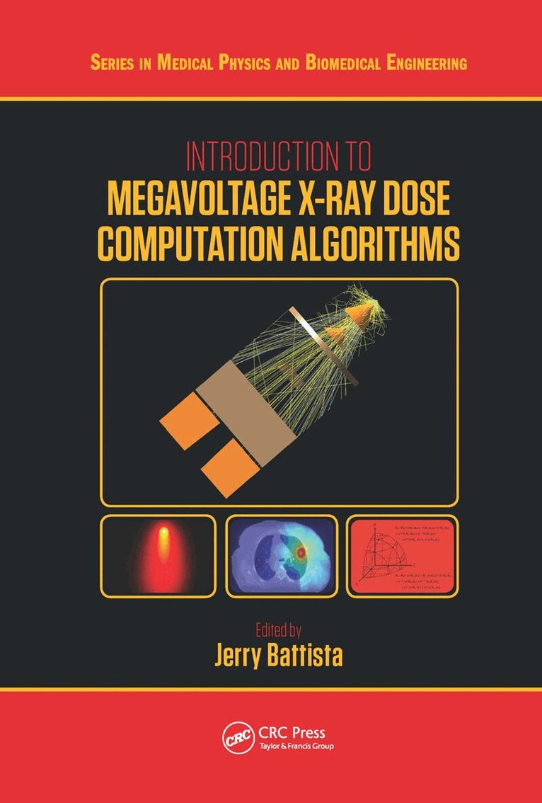 Jerry Battista - Introduction to Megavoltage X-Ray Dose Computation Algorithms, Inbunden