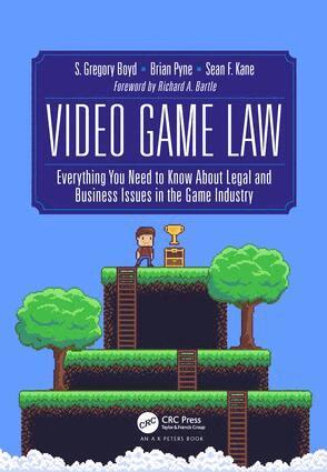 S. Gregory Boyd, Brian Pyne, Sean F. Kane - Video Game Law, Inbunden