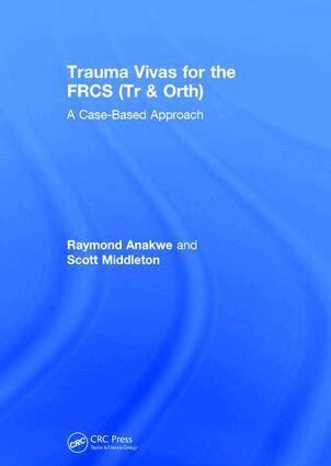 Raymond Anakwe, Scott Middleton - Trauma Vivas for the FRCS, Inbunden