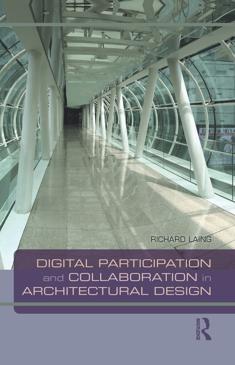 Richard Laing - Digital Participation and Collaboration in Architectural Design, Inbunden. Tillgänglighet: Lägg i varukorg