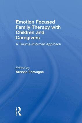 Mirisse Foroughe - Emotion Focused Family Therapy with Children and Caregivers, Inbunden. Tillgänglighet: Lägg i varukorg