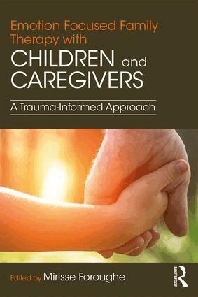 Mirisse Foroughe - Emotion Focused Family Therapy with Children and Caregivers, Häftad. Tillgänglighet: Lägg i varukorg