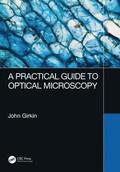 A Practical Guide to Optical Microscopy