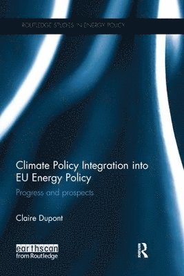 Climate Policy Integration into EU Energy Policy av Claire Dupont