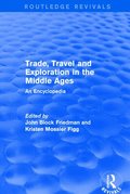 Routledge Revivals: Trade, Travel and Exploration in the Middle Ages (2000)