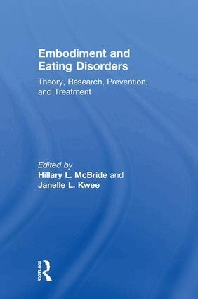 Hillary L. McBride, Janelle L. Kwee - Embodiment and Eating Disorders, Inbunden