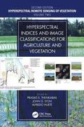 Hyperspectral Indices and Image Classifications for Agriculture and Vegetation