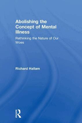 Richard Hallam - Abolishing the Concept of Mental Illness, Inbunden. Tillgänglighet: Lägg i varukorg