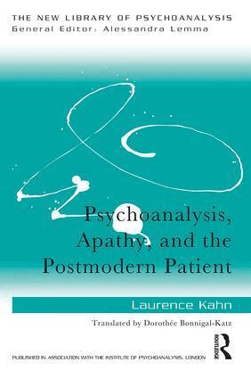 Laurence Kahn - Psychoanalysis, Apathy, and the Postmodern Patient, Häftad. Tillgänglighet: Lägg i varukorg