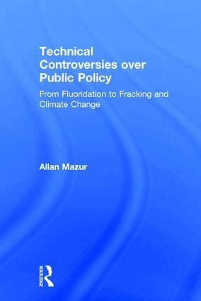 Allan Mazur - Technical Controversies over Public Policy, Inbunden