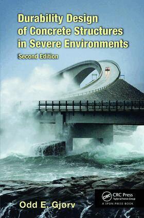 Odd E. Gjørv - Durability Design of Concrete Structures in Severe Environments, Häftad