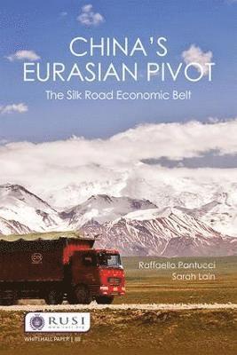 China's Eurasian Pivot av Raffaello Pantucci, Sarah Lain