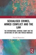 Sexualised Crimes, Armed Conflict and the Law