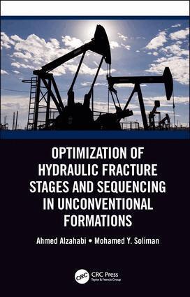 Ahmed Alzahabi, Mohamed Y. Soliman - Optimization of Hydraulic Fracture Stages and Sequencing in Unconventional Formations, Inbunden. Tillgänglighet: Lägg i varukorg