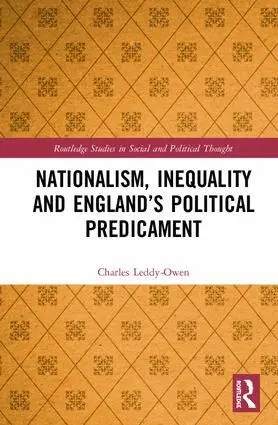 Charles Leddy-Owen - Nationalism, Inequality and England’s Political Predicament, Inbunden. Tillgänglighet: Lägg i varukorg