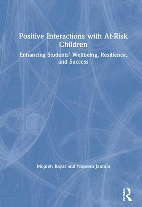 Mojdeh Bayat, Naseem Jamnia - Positive Interactions with At-Risk Children, Inbunden