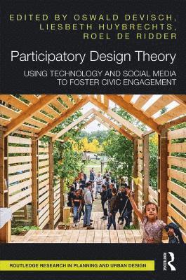 Participatory Design Theory av Oswald Devisch, Liesbeth Huybrechts, Roel De Ridder