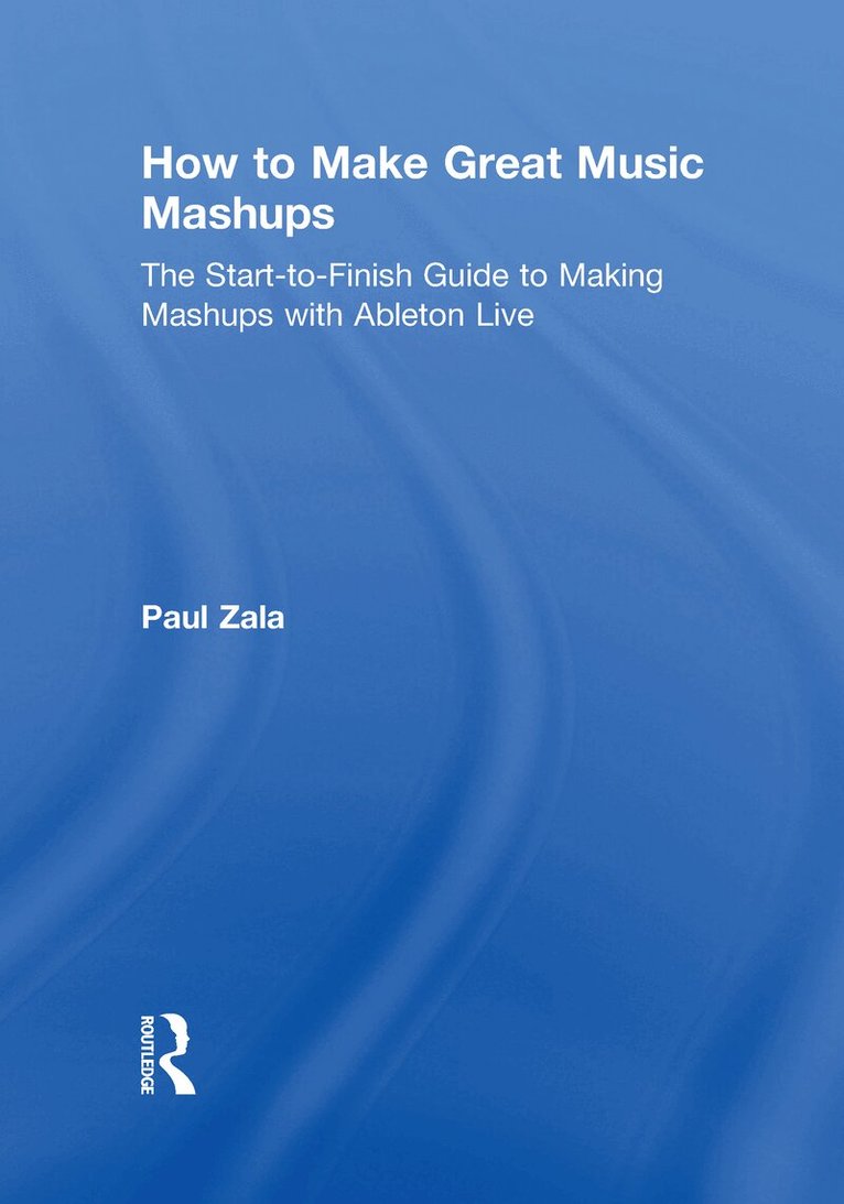 Paul Zala - How to Make Great Music Mashups, Inbunden. Tillgänglighet: Lägg i varukorg
