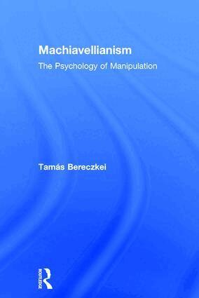 Tamás Bereczkei - Machiavellianism, Inbunden