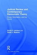 Judicial Review and Contemporary Democratic Theory