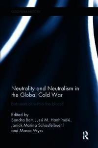 Neutrality and Neutralism in the Global Cold War