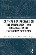 Critical Perspectives on the Management and Organization of Emergency Services