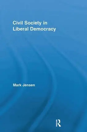 Mark Jensen - Civil Society in Liberal Democracy, Häftad. Tillgänglighet: Lägg i varukorg
