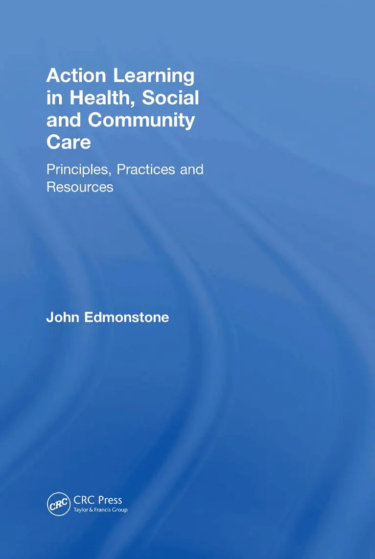 John Edmonstone - Action Learning in Health, Social and Community Care, Inbunden. Tillgänglighet: Lägg i varukorg